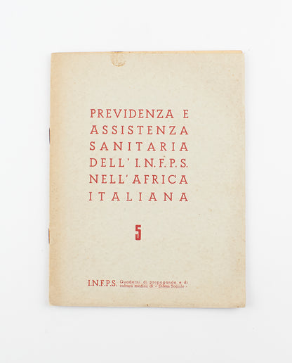 Previdenza e assistenza sanitaria dell'I.N.F.P.S. nell'Africa Italiana - Ed. I.N.F.P.S. 1938 - costume e società
