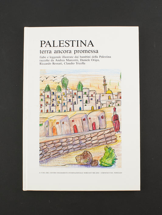 AA. VV. - Palestina terra ancora promessa - Ed. Centro Solidarietà Internazionale Nord Est 1999 - per ragazzi