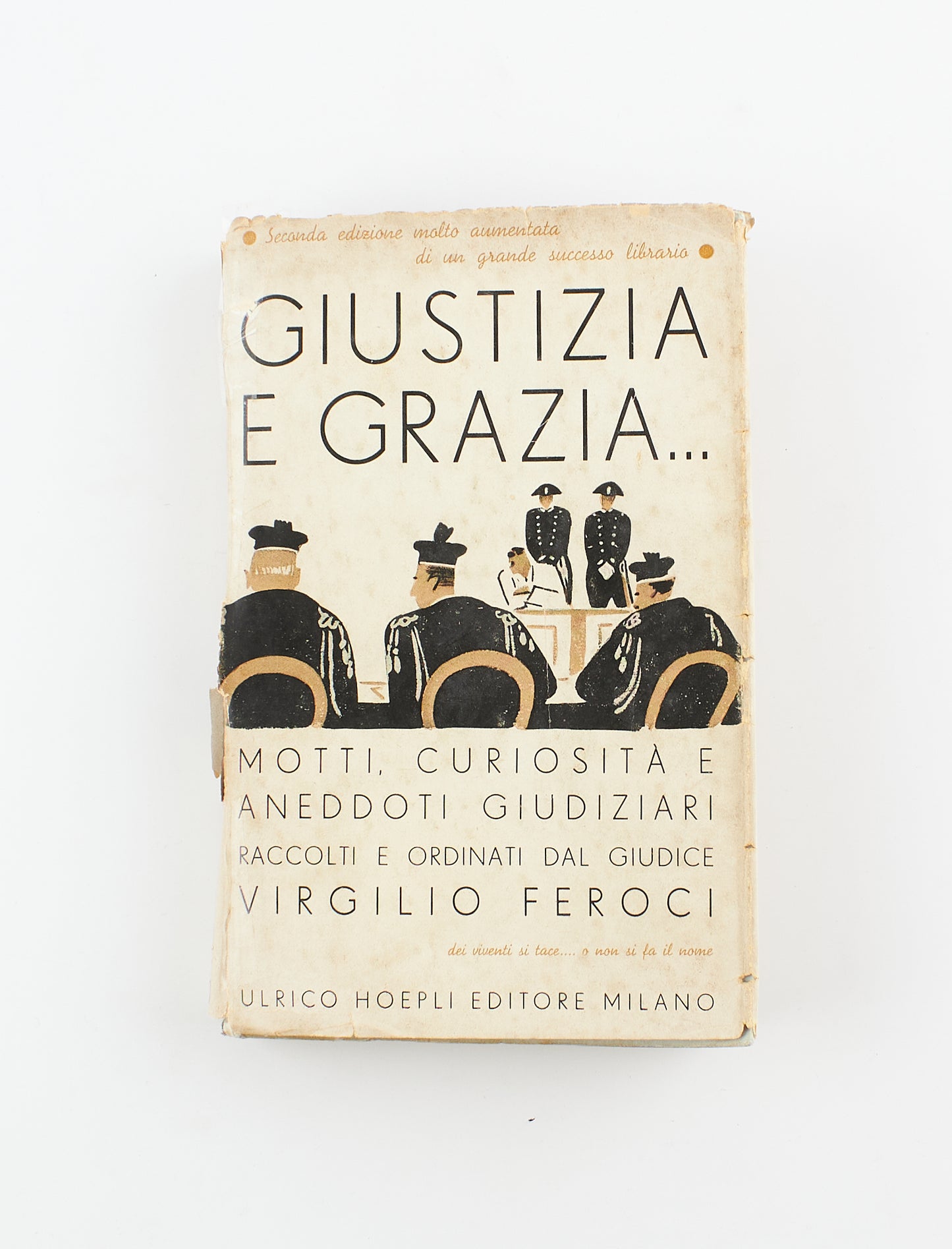 Virgilio Feroci - Giustizia e grazia - Ed. Ulrico Hoepli 1936 - costume e società