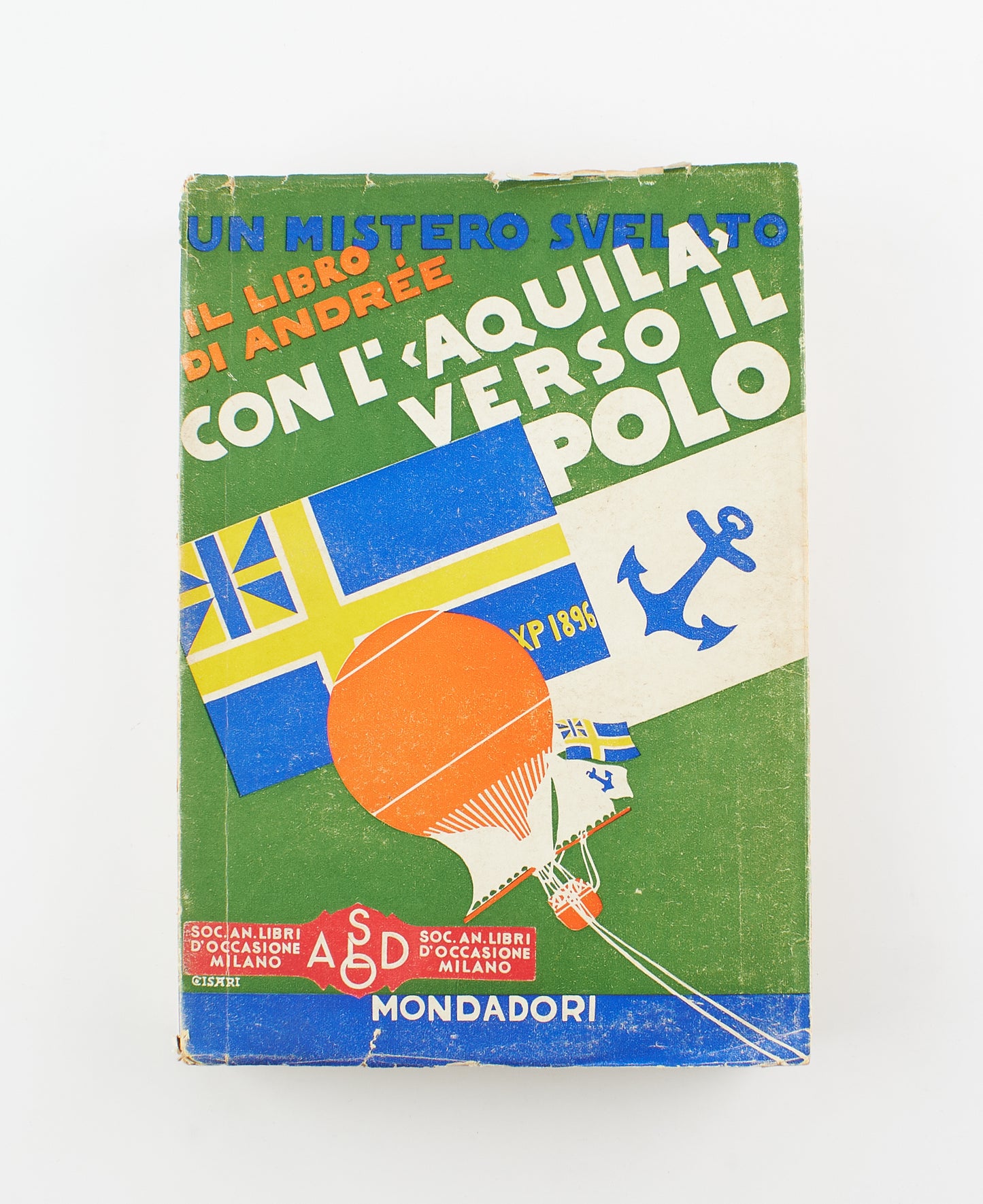 Andrée S. A. - Con l'aquila verso il polo - 1^ Ed. Mondadori 1930 - viaggi e spedizioni