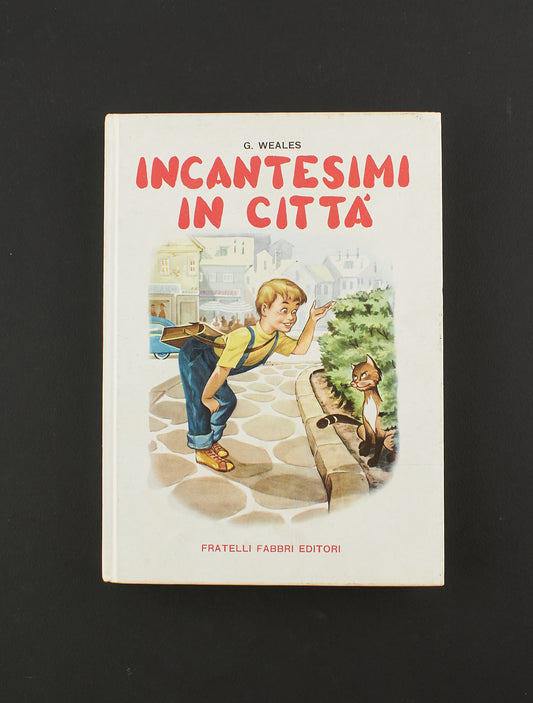 Gerald Weales - Incantesimi in città - 1^ Ed. Fratelli Fabbri 1958 - per ragazzi