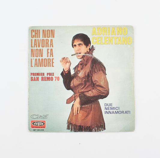 Adriano Celentano - Chi non lavora non fa l'amore - Vogue - 1970 - 45 giri - cantanti italiani