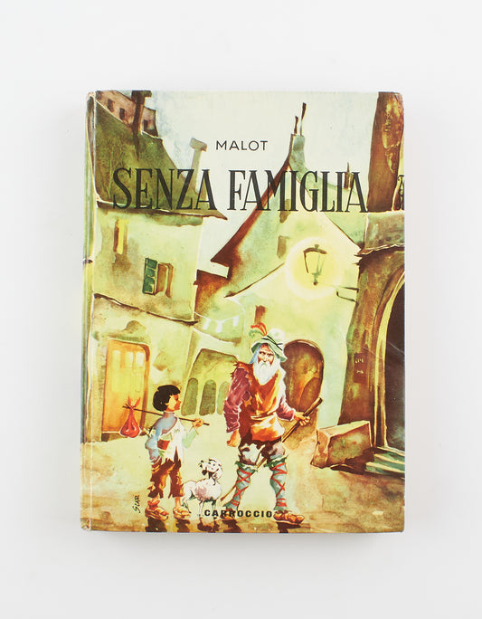 Ettore Malot - Senza famiglia - Ed. Carroccio 1958 - per ragazzi
