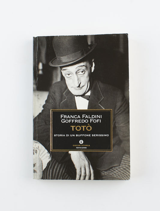 Franca Faldini, Goffredo Fofi - Totò - 1^ Ed. Mondadori 2004 - biografie