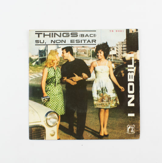 I Nobili - Things (Baci) / Su, non esitar - Sir Italmusica - 1962 - 45 giri - beat