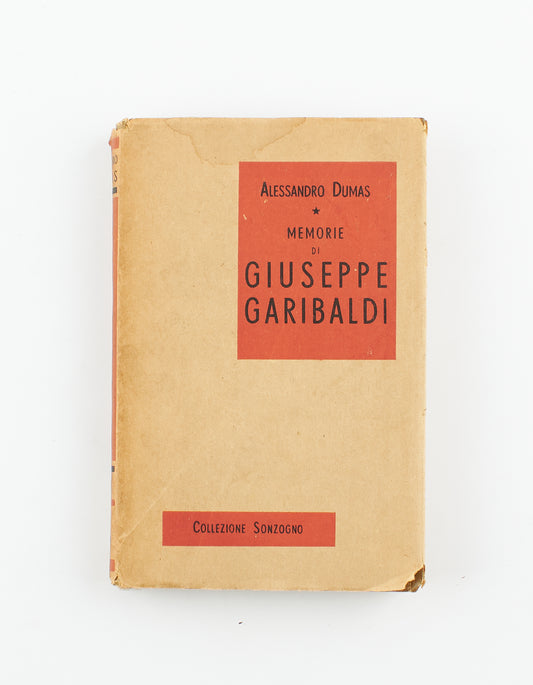 Alexandro Dumas - Memorie di Giuseppe Garibaldi - Ed. Sonzogno 1957 - biografie