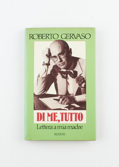 Roberto Gervaso - Di me, tutto - 1^ Ed. Rizzoli 1985 - biografie