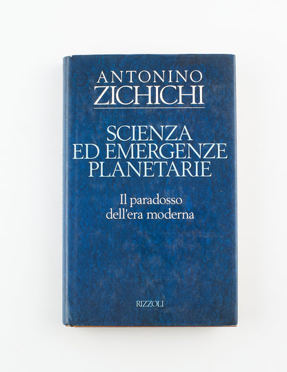Antonino Zichichi - Scienza ed emergenze planetarie - 1^ Ed. Rizzoli 1993 - scienze