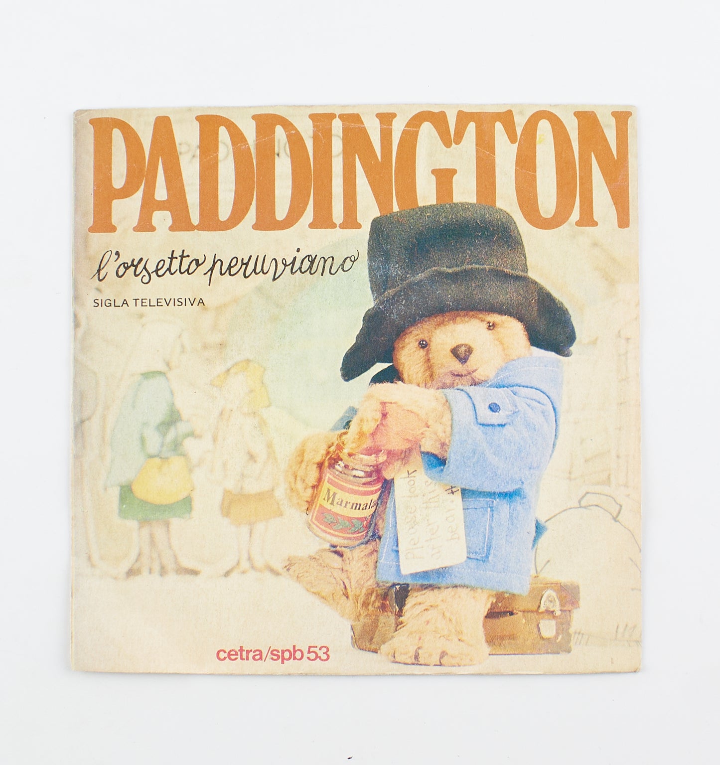 Gli orsetti peruviani - Paddington (l'orsetto peruviano) - Cetra - 1977 - 45 giri - sigle