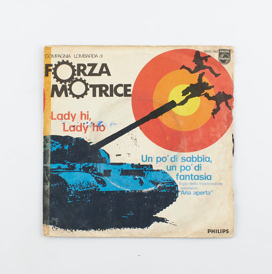 Forza Motrice - Lady hi, Lady ho / Un po' di sabbia, un po' di fantasia - Philips - 1972 - 45 giri - pop prog sigle