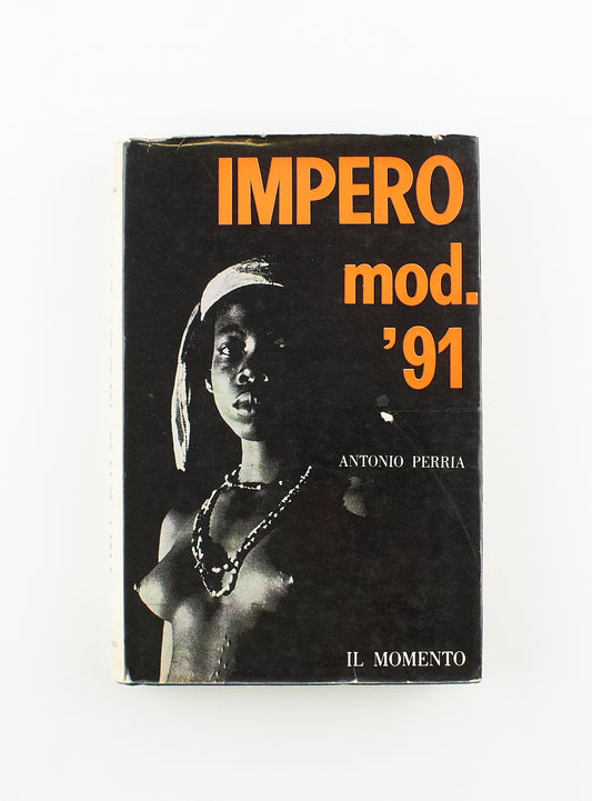 Antonio Perria - Impero mod. 91 - 1^ Ed. Il Momento 1967 - storia contemporanea