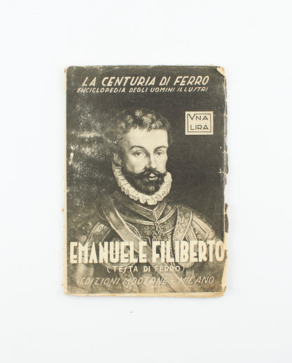 Enciclopedia degli uomini illustri - Emanuele Filiberto - 1^ Ed. Edizioni Moderne, Milano 1937 - biografie