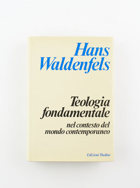 Hans Waldenfels - Teologia fondamentale - 1^Ed. Paoline 1988 - religione