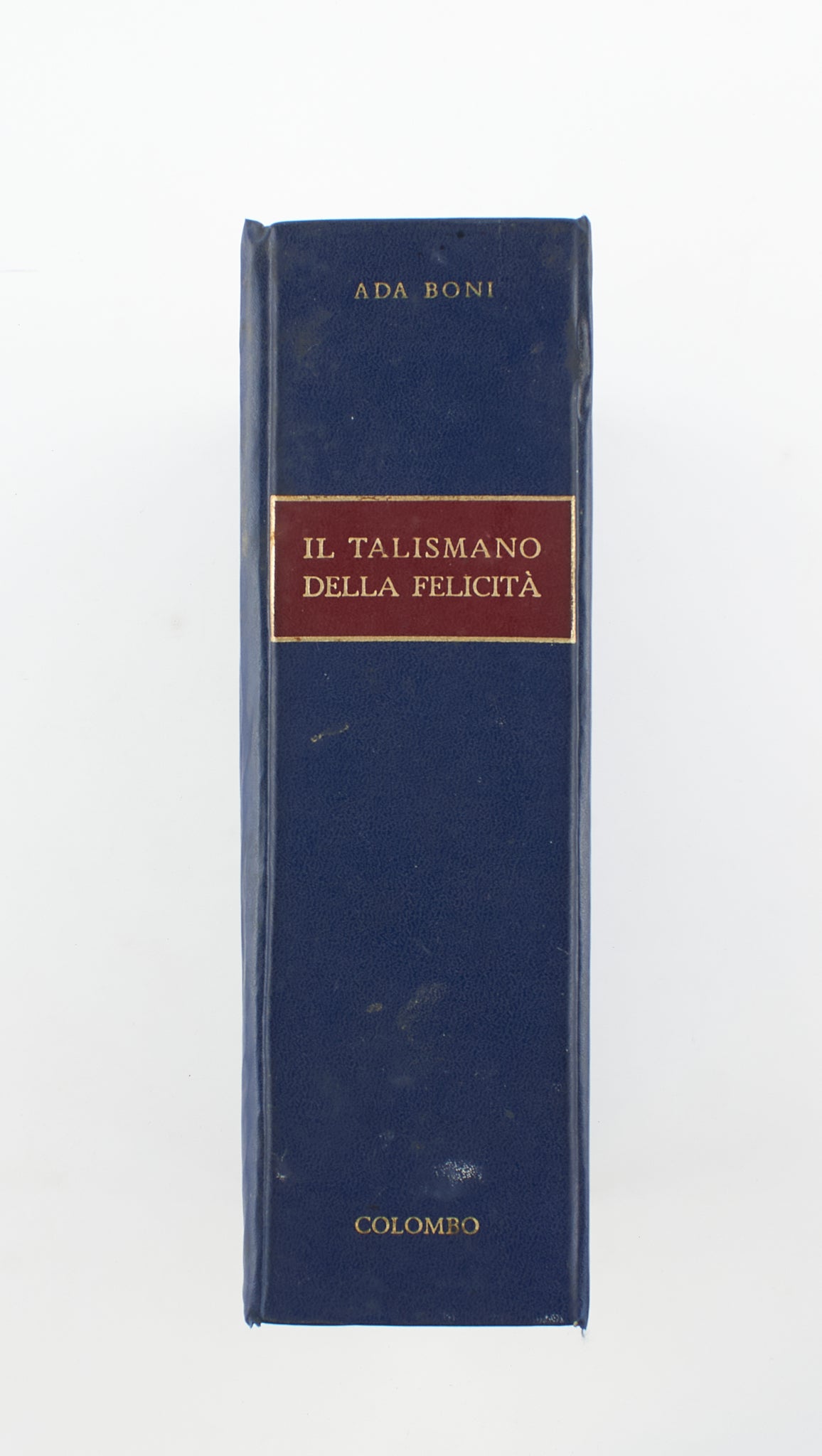 Ada Boni - Il talismano della felicità - Casa Editrice Colombo 1975 - cucina