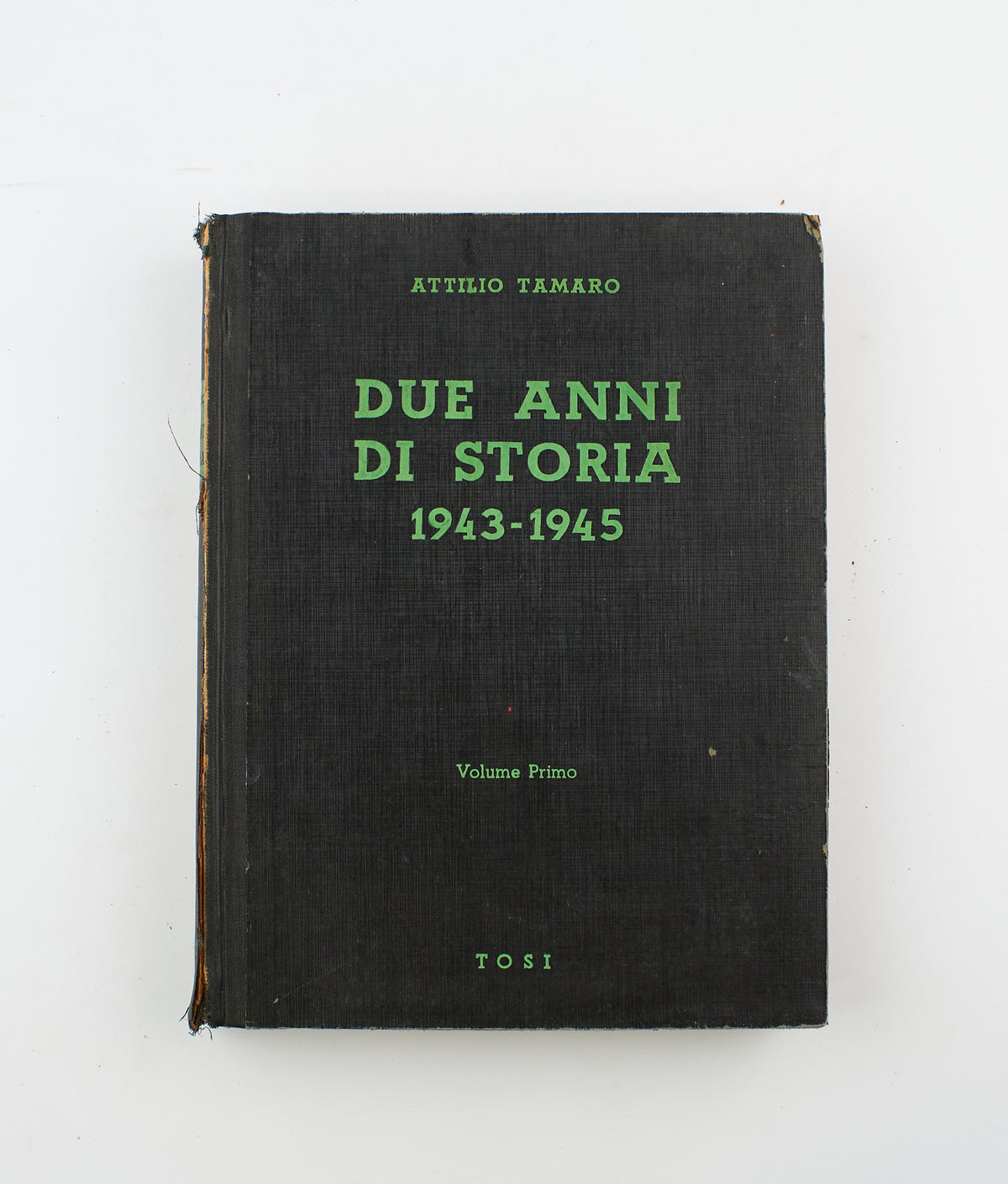 Attilio Tamaro - Due anni di storia 1943-1945 (3 voll.) - Tosi Editore 1948 - seconda guerra mondiale