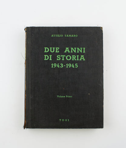 Attilio Tamaro - Due anni di storia 1943-1945 (3 voll.) - Tosi Editore 1948 - seconda guerra mondiale