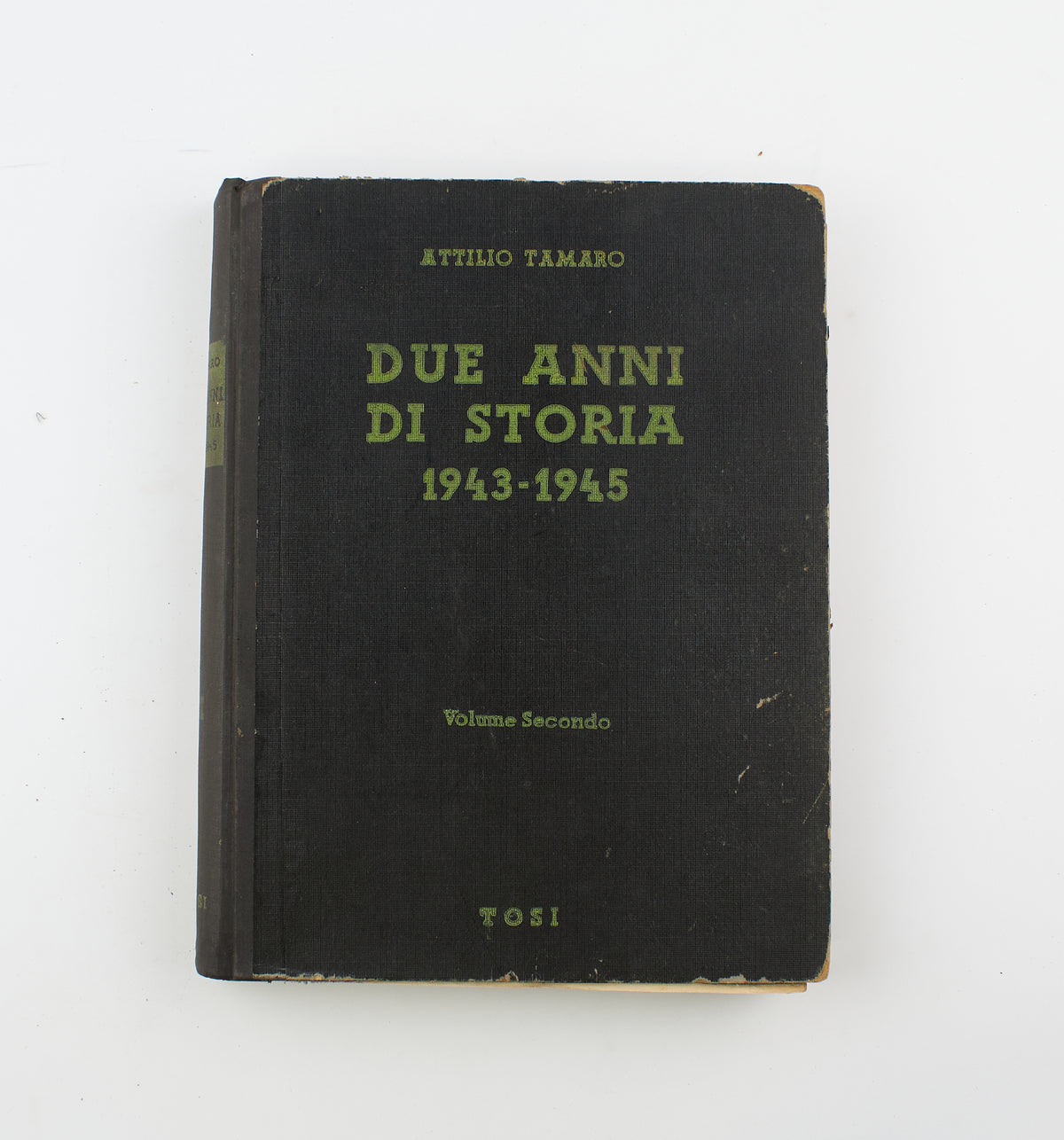 Attilio Tamaro - Due anni di storia 1943-1945 (3 voll.) - Tosi Editore 1948 - seconda guerra mondiale