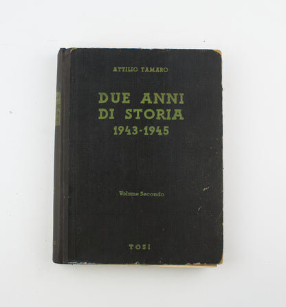 Attilio Tamaro - Due anni di storia 1943-1945 (3 voll.) - Tosi Editore 1948 - seconda guerra mondiale