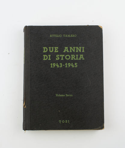 Attilio Tamaro - Due anni di storia 1943-1945 (3 voll.) - Tosi Editore 1948 - seconda guerra mondiale