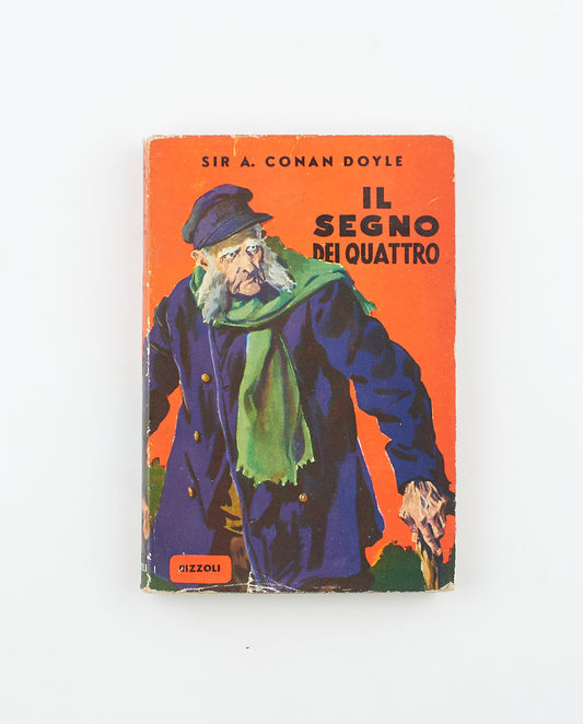 Sir A. Conan Doyle - Il segno dei quattro – 1^ Ed. Rizzoli 1949 - narrativa