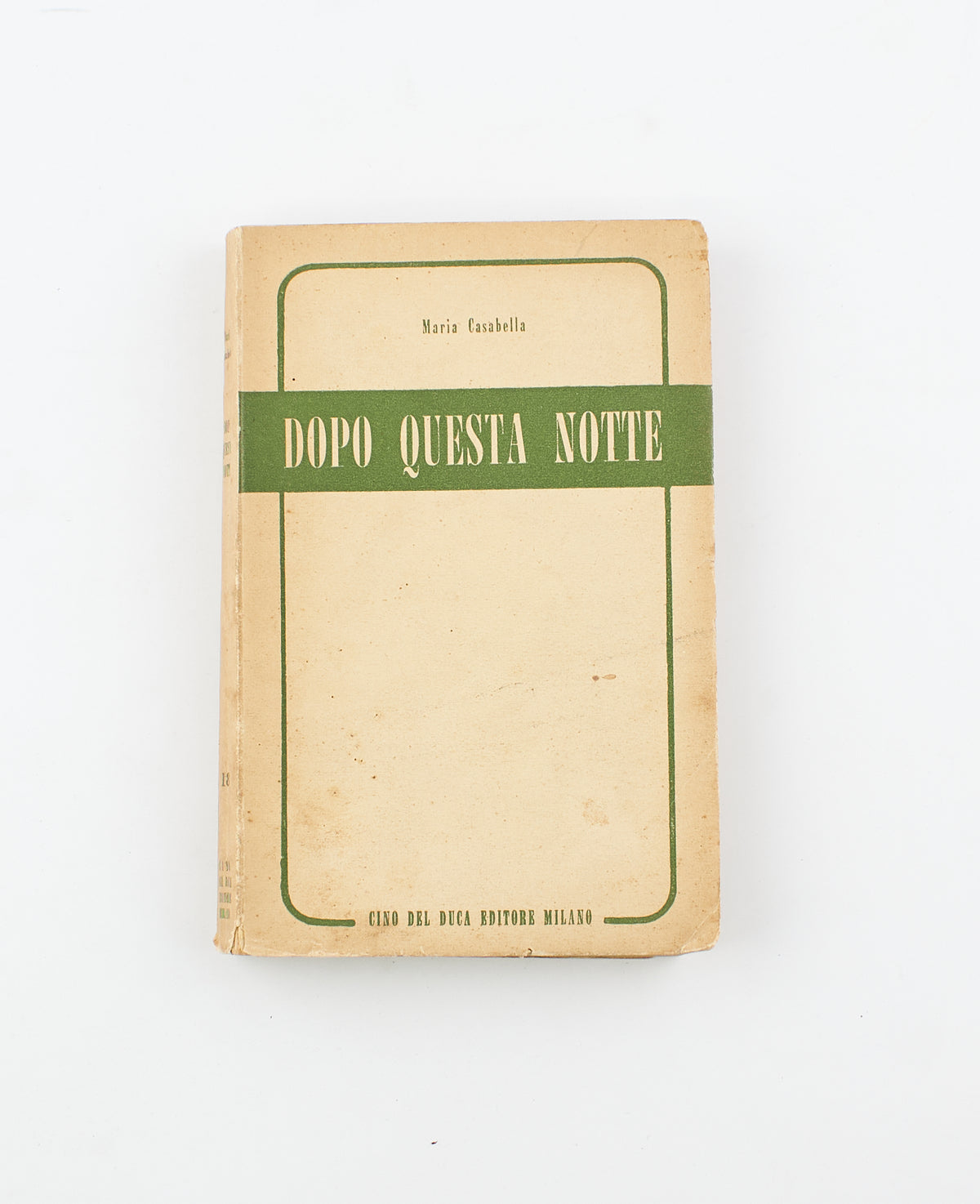 Maria Casabella - Dopo questa notte – 1^ Ed. Cino del Duca editore 1952 - narrativa