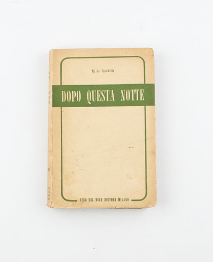 Maria Casabella - Dopo questa notte – 1^ Ed. Cino del Duca editore 1952 - narrativa