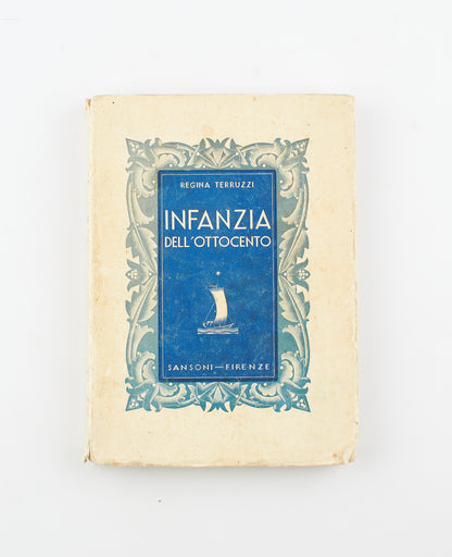 Regina Terruzzi - Infanzia nell'ottocento – 1^ Ed. Sansoni 1938 - memorialistica