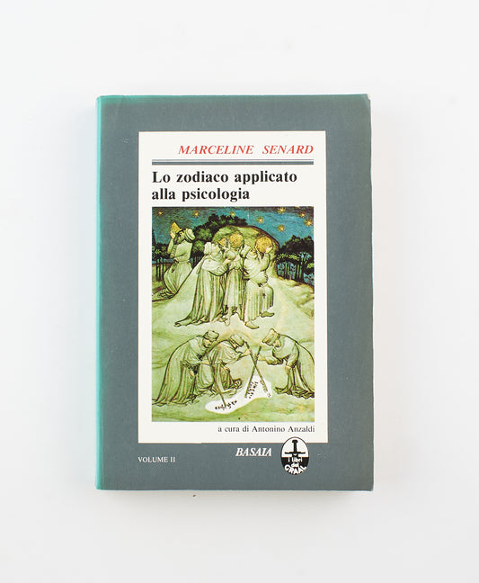 Marceline Senard - Lo zodiaco applicato alla psicologia - 1^ Ed. Manilo Basaia Editore 1989 - psicologia