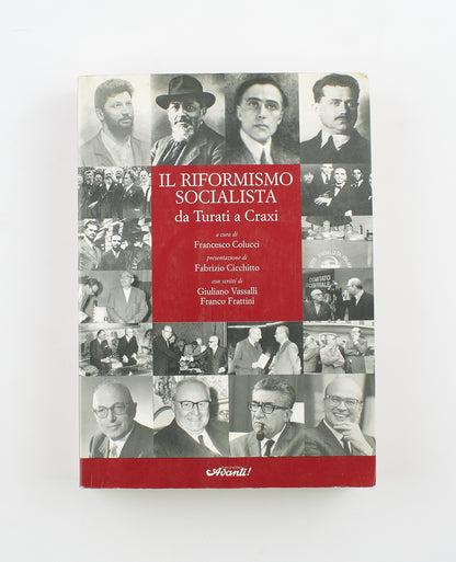Francesco Colucci - Il riformismo socialista (autografato) – 1^ Ed. Edizioni Avanti 2005 - politica