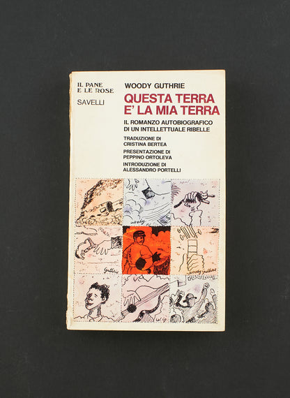 Woody Guthrie - Questa terra è la mia terra – 1^ Ed. Savelli 1977 - costume e società