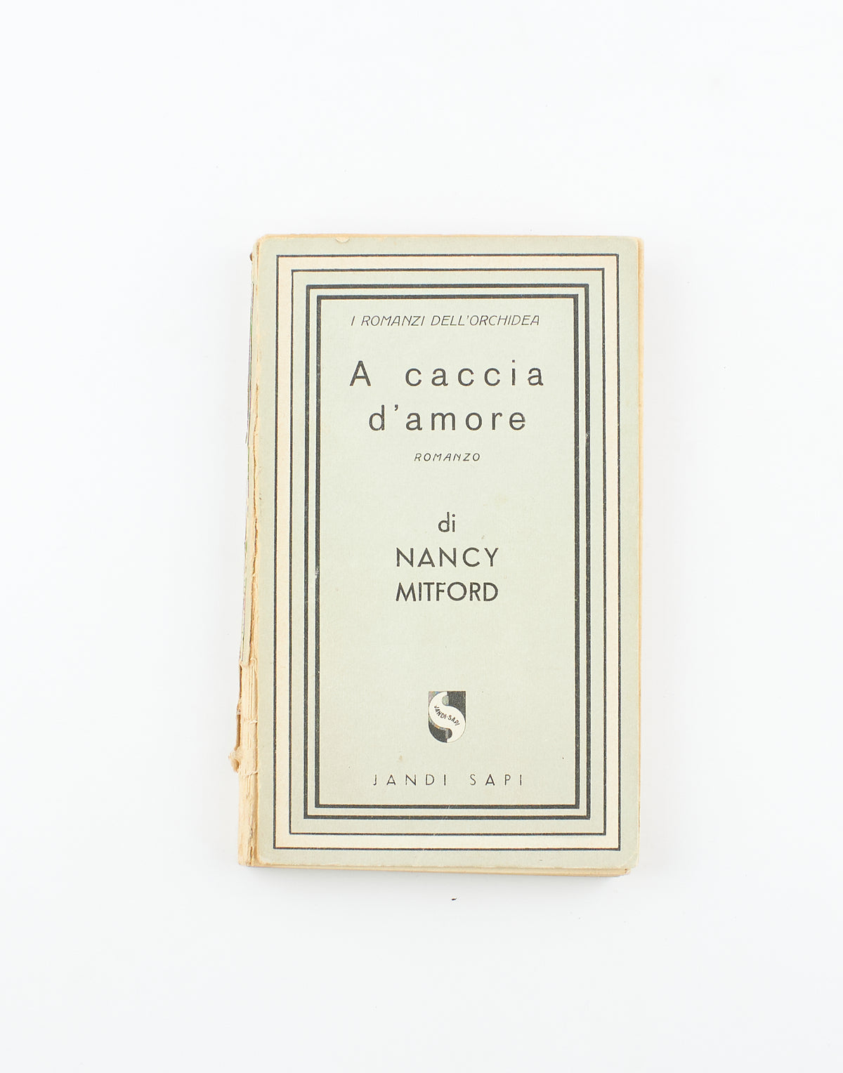 Nancy Mitford - A caccia d'amore – 1^ Ed. Jandi Sapi 1947 - narrativa