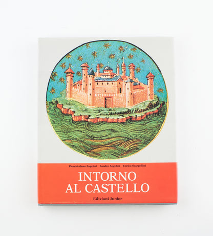 Piervaleriano Angelini, S. Angelini, E. Scarpellini - Intorno al castello – 1^ Ed. Edizioni Junior 1994 - architettura