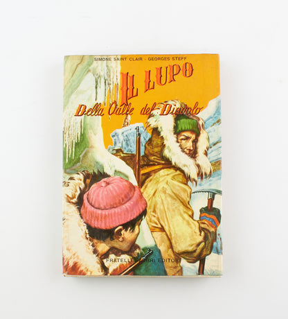 Simone Saint Clair, Georges Steff - Il lupo della Valle del Diavolo - 1^ Ed. Fratelli Fabbri Editori 1953 - narrativa, per ragazzi