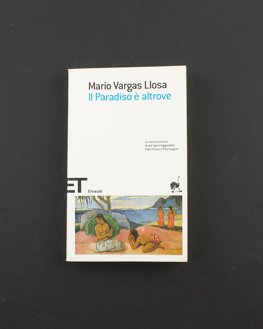 Mario Vargas Llosa - Il paradiso è altrove – Einaudi 2008 - narrativa